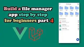 Laravel & Vuejs - How to build a file manager app step by step for beginners - Part 4