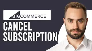 How To Cancel Bigcommerce Subscription (How Do I Unsubscribe From BigCommerce)