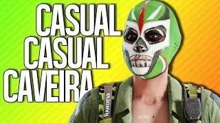 CASUAL CASUAL CAVEIRA | Rainbow Six Siege