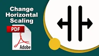 How to change horizontal scaling in pdf (Edit PDF) using Adobe Acrobat Pro DC