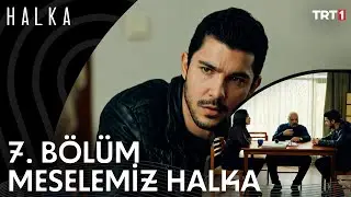 Her Ne Olursa Olsun Halkanın İçinde Kalman Gerekiyor. - Halka 7. Bölüm