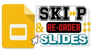 Google Slides: Quickly Skip and Reorder Slides (Organize Slides)