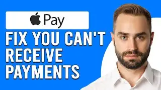 How To Fix You Can't Receive Payments Apple Pay (Why Apple Pay Saying I Can't Receive Payments?)