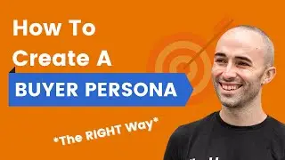 How To Create A Buyer Persona For Marketing (Without Limiting Your Audience) + TEMPLATE