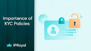 What Are KYC Policies and Why Are They Important | IPRoyal Residential Proxies