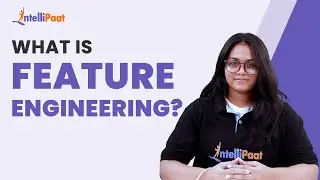 What is Feature Engineering | Feature Engineering Techniques | Feature Engineering | Intellipaat