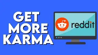 How To Get More Karma On Reddit