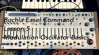 Buchla 208c Easel Command tutorial Lesson 5: Modulation Oscillator Basics