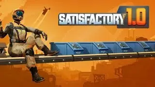 Satisfactory 1.0 Full Game - Longplay Walkthrough No Commentary