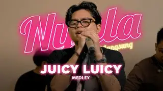 Medley (Sayangnya, Tampar, Lantas) - Juicy Luicy | NYALA