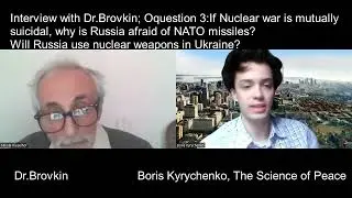 DrBrovkinInterview part3: Will Russia use Nuclear Weapons?