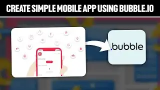 How To Create Simple Mobile App Using Bubble.io 2024! (Full Tutorial)