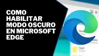 🕶 Como habilitar modo oscuro en microsoft edge | activar modo oscuro en microsoft edge 👈