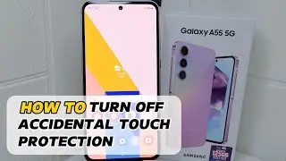 How To Turn Off Accidental Touch Protection On Samsung Galaxy A55 5g