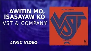 Awitin Mo, Isasayaw Ko - VST & Company [Official Lyric Video]