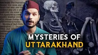 He Saw the SCARIEST Skeleton in Kedarnath! - Mysteries of Uttarakhand