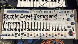 Buchla 208c Easel Command tutorial Lesson 10: Advanced Envelope Generator Possibilities