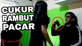 PRANK POTONG RAMBUT PACAR !!! DI PUKULIN SAMPE BONYOK !! - Balas Dendam