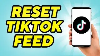 How to Reset TikTok Feed - Reset TikTok For You page