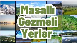 Masallı Gəzməli yerlər | Masallı Rayonunda 15 yer  Masallıda gəzməli 15 yer | Best places in Masalli