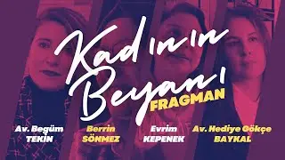 FRAGMAN | KADININ BEYANI: Bir Hukuk Belgeseli