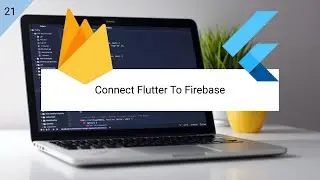 Connect Flutter To Firebase (FlutterFire) - 25 Days Of Flutter