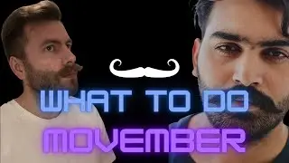 What You Need to do this Movember