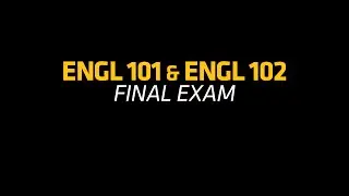 ENGL 101 and 102 Final Exam Instructions