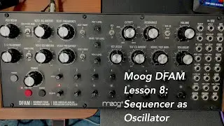 Moog DFAM percussion synthesizer tutorial Lesson 8: How to use the sequencer as an oscillator