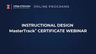 Online Programs -  Instructional Design MasterTrack® Certificate Webinar