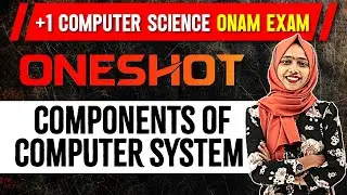 +1Computer Science Onam Exam | Chapter 3 | Components Of Computer System  | Oneshot | Exam Winner