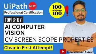 CV Screen Scope Activity Properties | UiPath Automation Developer Professional Exam Preparation