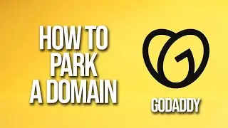 How To Park A Domain GoDaddy Tutorial