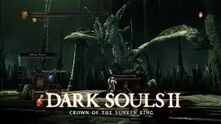 A New Boss - Dark Souls II: Crown of the Sunken King - Gameplay