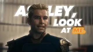 Ashley, LOOK At ME! [EDIT] | Homelander | 4K