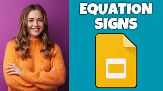 How To Insert Equation Signs In Google Slides | Step By Step Guide - Google Slides Tutorial