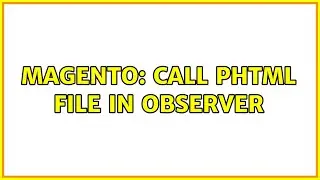 Magento: Call phtml File in Observer