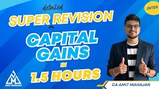 Capital Gains in 1.5 hours | Super Revision | CA Amit Mahajan