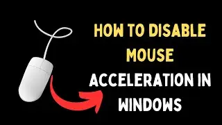 How to Disable Mouse Acceleration in Windows 11