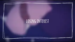 Losing Interest || Animation Meme