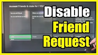 How to Turn OFF Receiving Friend Requests on Xbox Series X (Privacy Settings)