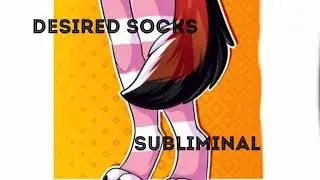 Desired Socks Subliminal