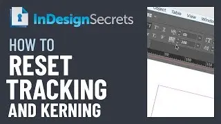 InDesign How-To: Reset Tracking and Kerning Values (Video Tutorial)