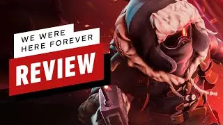 We Were Here Forever Review