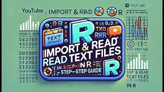 How to Import and Read Text Files in R | Step-by-Step Guide