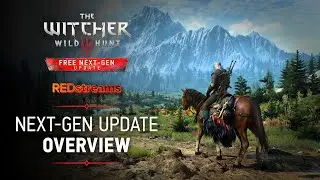 REDstreams | The Witcher 3: Wild Hunt — Next-Gen Update Overview