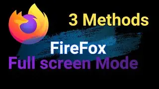 Run FireFox in Full Screen Mode - 3 Unique Methods