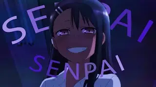 Senpai // Nagatoro-san [AMV]