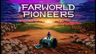 Farworld Pioneers | Open-World Survival Base Building on Planet Full of Hostile Bandits