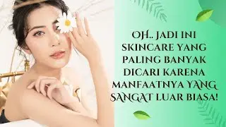 Top 10 Rekomendasi Produk Skincare Terbaik dan Terbaru yang Paling Banyak di Cari